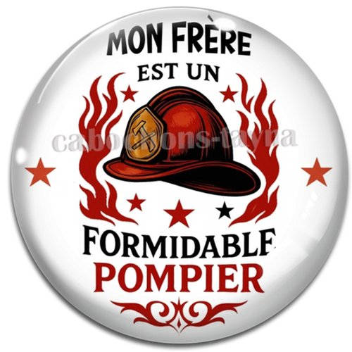 Cabochon mon frère est un formidable pompier, cabochon résine, verre rond différente taille
