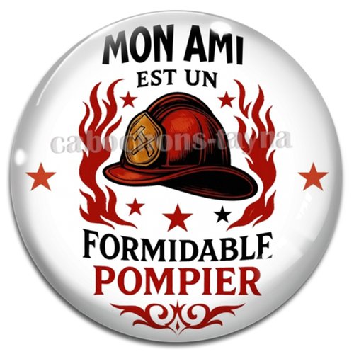 Cabochon mon ami est un formidable pompier, cabochon résine, verre rond différente taille