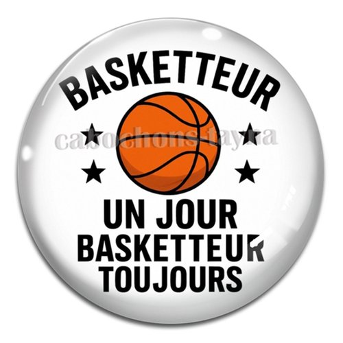 Cabochon basketteur un jour basketteur toujours, résine ou en verre différente taille