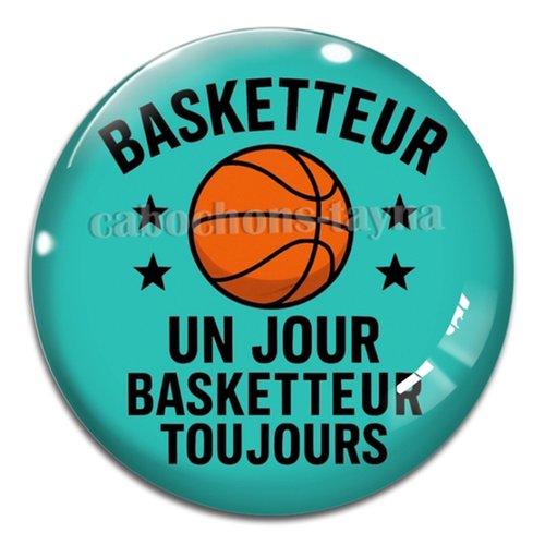 Cabochon basketteur un jour basketteur toujours, résine ou en verre différente taille