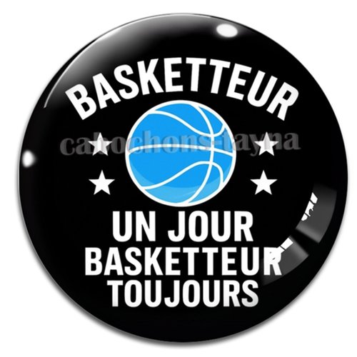 Cabochon basketteur un jour basketteur toujours, résine ou en verre différente taille