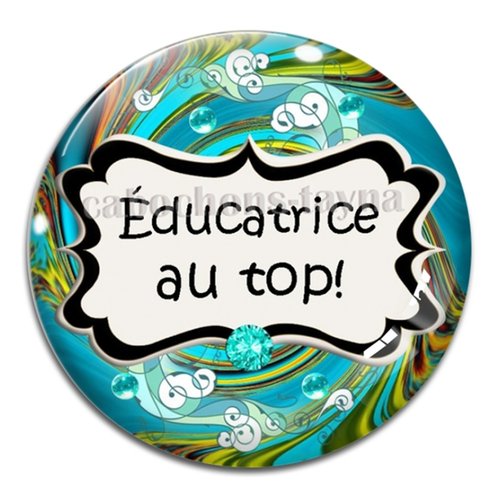Cabochon éducatrice au top, résine ou verre, plusieurs tailles
