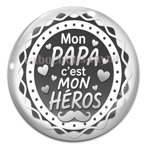 Cabochon mon papa c'est mon héros, cabochon résine, verre rond différente taille