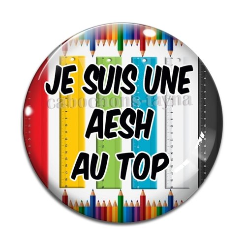 Cabochon je suis une aesh au top, cabochon résine - ou verre rond différente taille