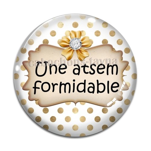 Cabochon  atsem formidable, cabochon résine - ou verre rond différente taille