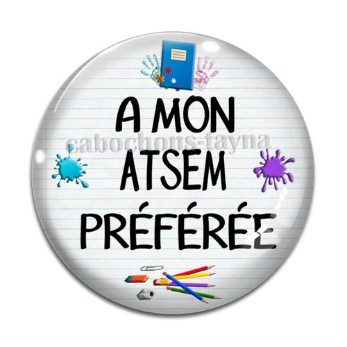 Cabochon a mon atsem préférée, cabochon résine - ou verre rond différente taille