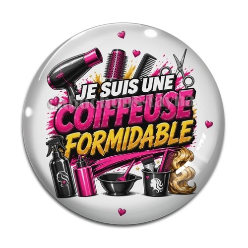 Cabochon coiffeuse formidable– cabochon verre ou résine rond- fourniture bijoux