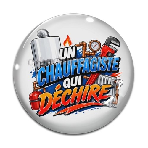 Cabochon un chauffagiste qui déchire– résine ou verre – différentes tailles disponibles