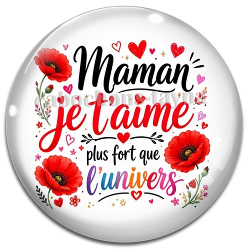 Cabochon maman je t'aime plus fort que l'univers – résine ou verre – différentes tailles disponibles