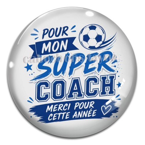 Cabochon pour mon super coach merci pour cette année – résine ou verre – différentes tailles disponibles