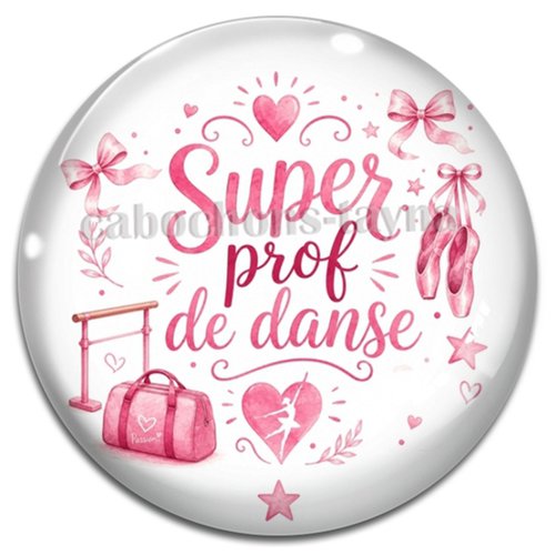 Cabochon super prof de danse, résine - ou verre différente taille