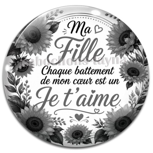 Ma fille chaque battement de mon coeur est un je t'aime, cabochon résine, verre rond différente taille