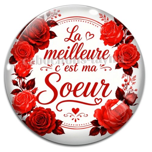 Cabochon la meilleure c'est ma soeur, cabochon résine - ou verre rond différente taille