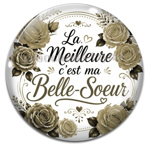 Cabochon la meilleure c'est ma belle soeur, cabochon résine ou verre rond différente taille