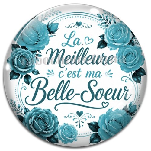 Cabochon la meilleure c'est ma belle soeur, cabochon résine ou verre rond différente taille