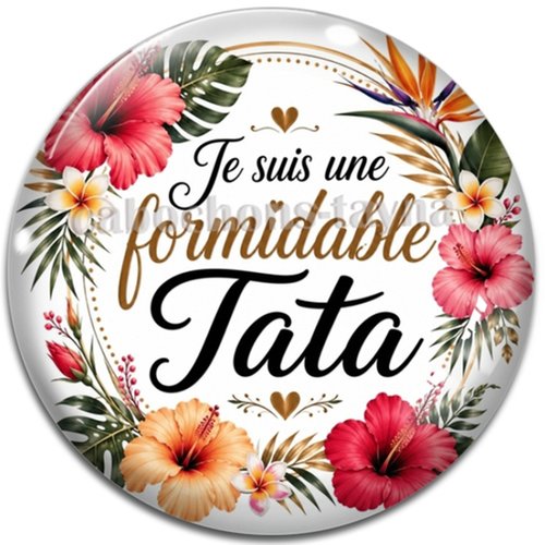 Cabochon je suis une formidable tata – résine ou verre – différentes tailles disponibles