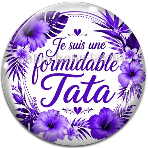 Cabochon je suis une formidable tata – résine ou verre – différentes tailles disponibles