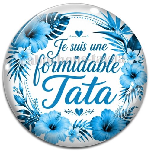 Cabochon je suis une formidable tata – résine ou verre – différentes tailles disponibles