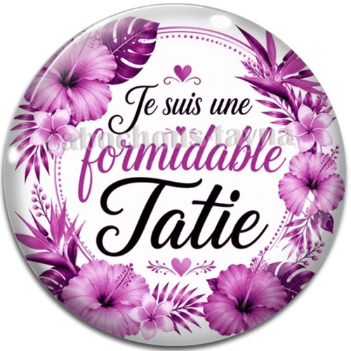 Cabochon je suis une formidable tatie – résine ou verre – différentes tailles disponibles
