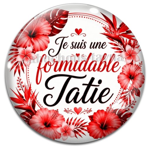 Cabochon je suis une formidable tatie – résine ou verre – différentes tailles disponibles