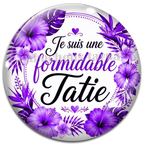 Cabochon je suis une formidable tatie – résine ou verre – différentes tailles disponibles