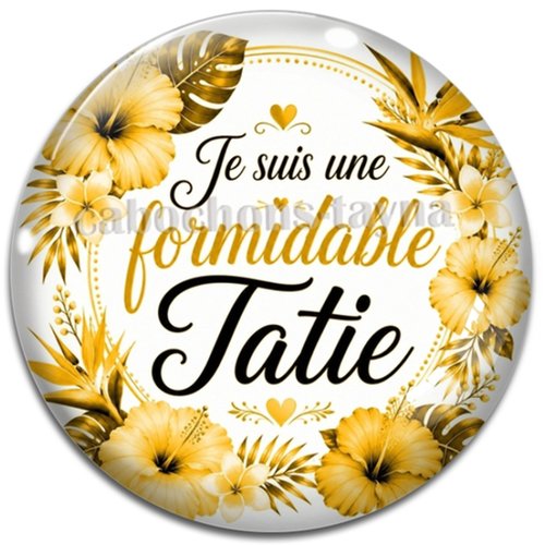 Cabochon je suis une formidable tatie – résine ou verre – différentes tailles disponibles