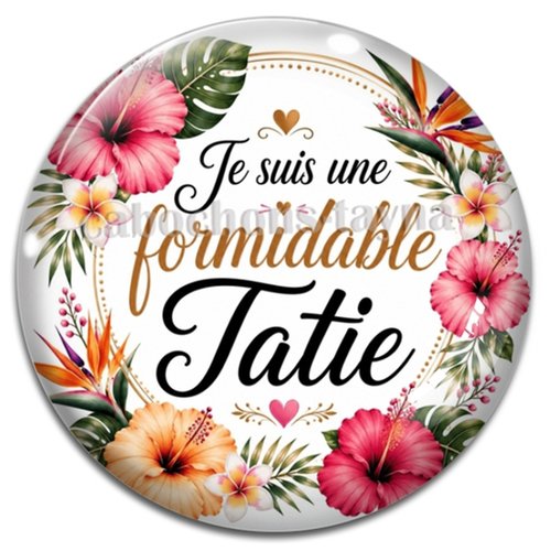 Cabochon je suis une formidable tatie – résine ou verre – différentes tailles disponibles