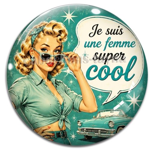 Cabochon pin up je suis une femme super cool– résine ou verre – différentes tailles disponibles