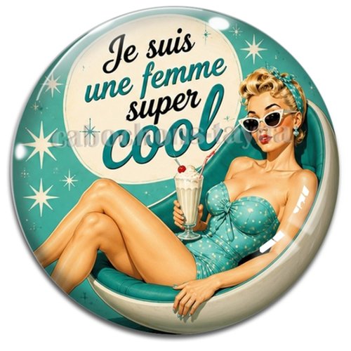 Cabochon pin up je suis une femme super cool– résine ou verre – différentes tailles disponibles