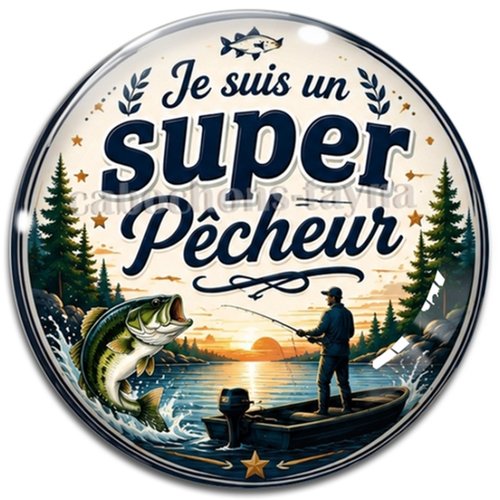 Cabochon je suis un super pêcheur– résine ou verre – différentes tailles disponibles