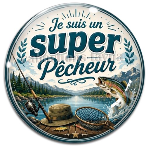 Cabochon je suis un super pêcheur– résine ou verre – différentes tailles disponibles