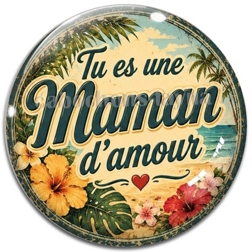 Cabochon tu es une maman d'amour– résine ou verre – différentes tailles disponibles