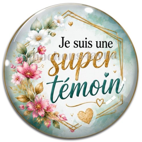 Cabochon je suis une super témoin, résine ou verre rond différente taille