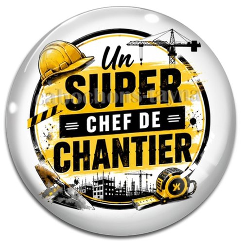 Cabochon un super chef de chantier, résine ou verre rond différente taille