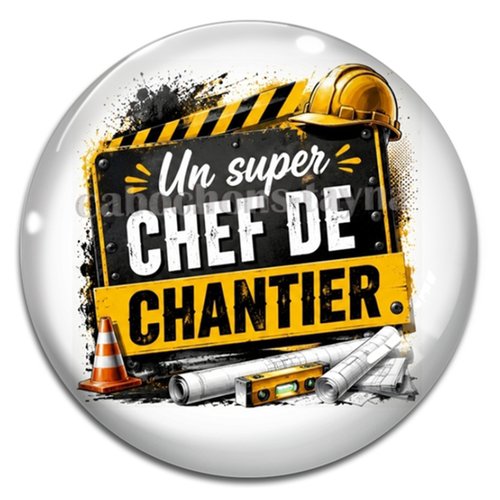 Cabochon un super chef de chantier, résine ou verre rond différente taille