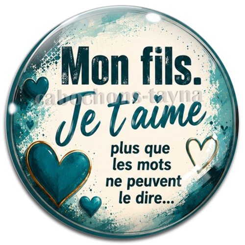 Cabochon mon fils je t'aime, résine ou verre rond différente taille