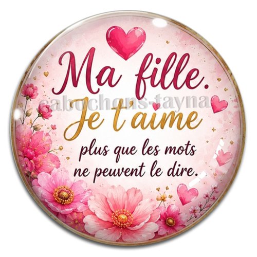 Cabochon ma fille je t'aime plus que les mots ne peuvent le dire, résine ou verre rond différente taille