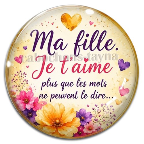 Cabochon ma fille je t'aime plus que les mots ne peuvent le dire, résine ou verre rond différente taille