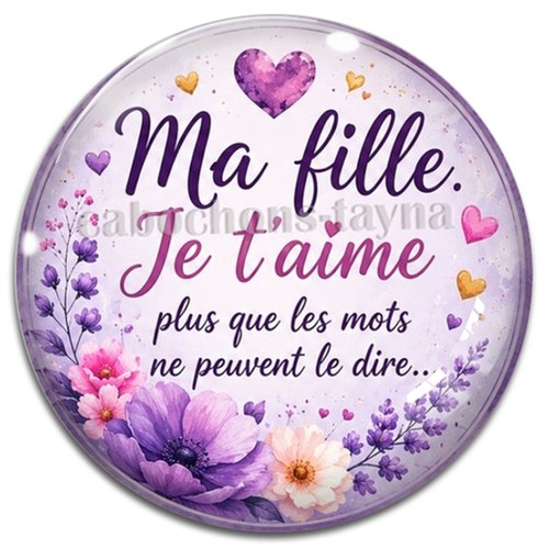 Cabochon ma fille je t'aime plus que les mots ne peuvent le dire, résine ou verre rond différente taille