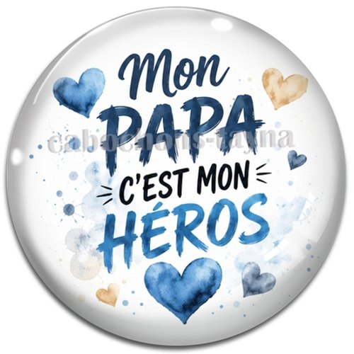 Cabochon mon papa c'est mon héros, résine ou verre rond différente taille