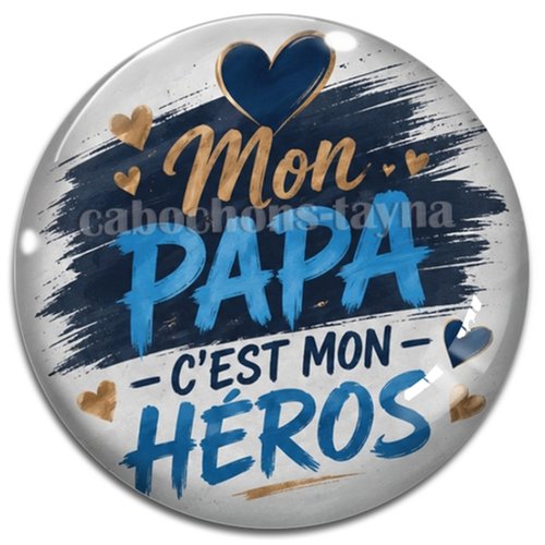 Cabochon mon papa c'est mon héros, résine ou verre rond différente taille