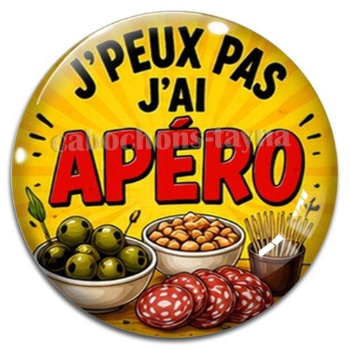 Cabochon j'peux pas j'ai apéro – résine ou verre – différentes tailles disponibles