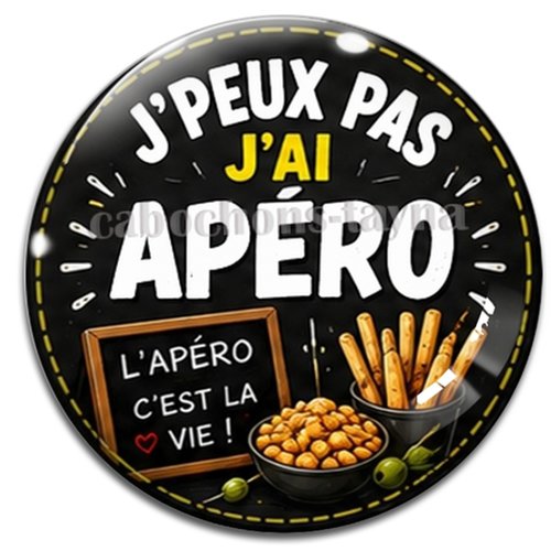 Cabochon j'peux pas j'ai apéro – résine ou verre – différentes tailles disponibles