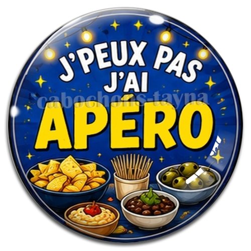 Cabochon j'peux pas j'ai apéro – résine ou verre – différentes tailles disponibles