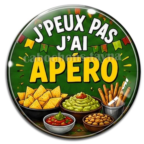 Cabochon j'peux pas j'ai apéro – résine ou verre – différentes tailles disponibles