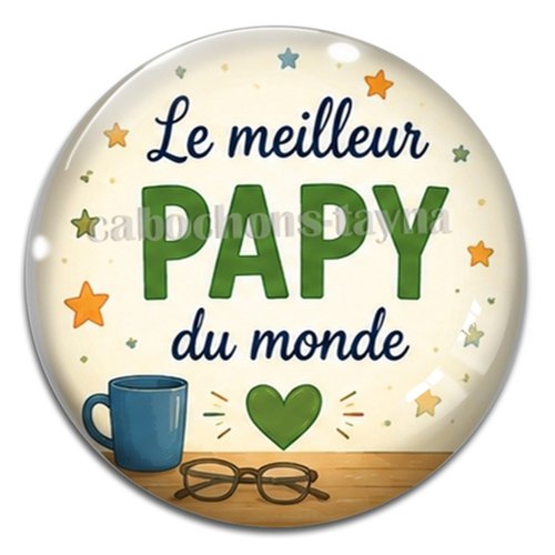 Cabochon le meilleur papy du monde, résine ou verre rond différente taille