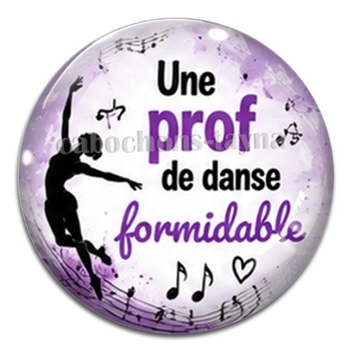 Cabochon une prof de danse formidable, résine ou verre rond différente taille