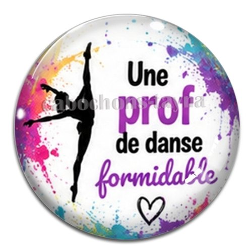 Cabochon une prof de danse formidable, résine ou verre rond différente taille