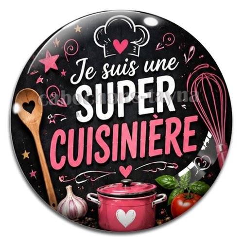 Cabochon je suis une super cuisinière, résine ou verre rond différente taille