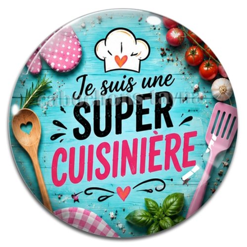 Cabochon je suis une super cuisinière, résine ou verre rond différente taille